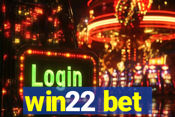 win22 bet